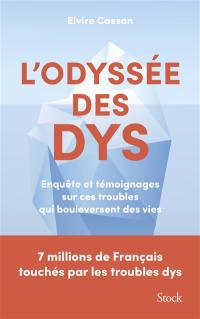 L'odyssée des dys : enquête et témoignages sur ces troubles qui bouleversent des vies