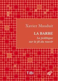 La barbe : la politique sur le fil du rasoir