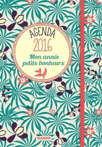 Agenda 2016 : mon année petits bonheurs