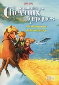 Le club des chevaux magiques. Vol. 10. Les amoureux de la mine d'or