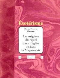 Les origines du rituel dans l'Eglise et dans la franc-maçonnerie