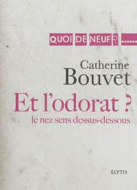 Et l'odorat ? : le nez sens dessus-dessous