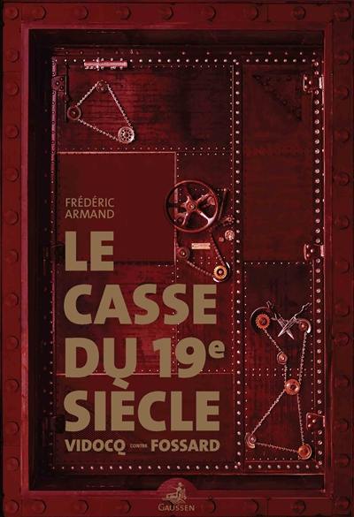 Le casse du 19e siècle : Vidocq contre Fossard