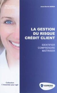 La gestion du risque crédit client : identifier, comprendre, maîtriser