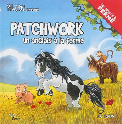 Patchwork, un Anglais à la ferme