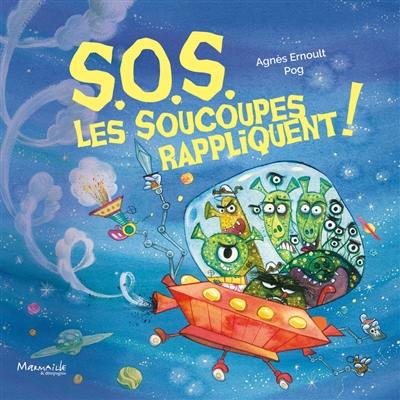 SOS, les soucoupes rappliquent !