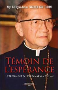 Témoin de l'espérance : le testament du cardinal Van Thuân