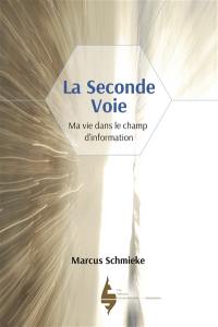 La seconde voie : ma vie dans le champ d'information