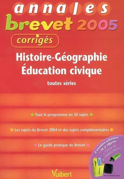 Histoire géographie, éducation civique toutes séries : tout le programme en 50 sujets, les sujets du brevet 2004 et des sujets complémentaires, le guide pratique du brevet