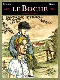 Le Boche. Vol. 1. L'enfant de paille