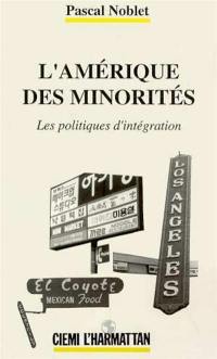 L'Amérique des minorités : les politiques d'intégration