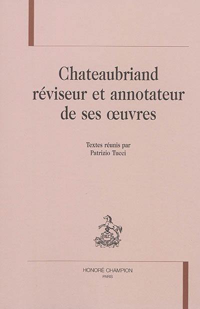 Chateaubriand réviseur et annotateur de ses oeuvres