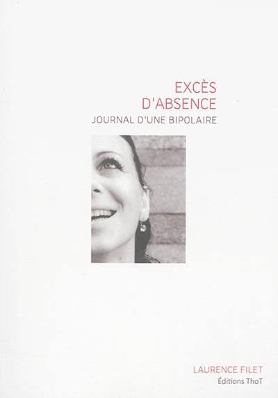 Excès d'absence : journal d'une bipolaire