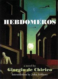 Hebdomeros & Other Writngs : a Novel by Giorgio De Chirico