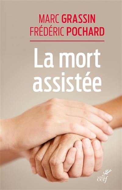 La mort assistée : anthropologie et éthique de la fin de vie au XXIe siècle