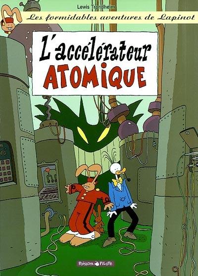 Les formidables aventures de Lapinot. Vol. 9. L'accélérateur atomique