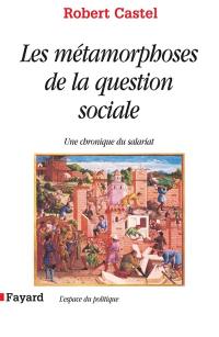 Métamorphose de la question sociale : une chronique du salariat