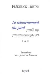 Le retournement du gant : entretiens avec Jean-Luc Moreau