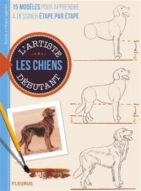 Dessiner et peindre les chiens : 15 modèles pour apprendre à dessiner étape par étape