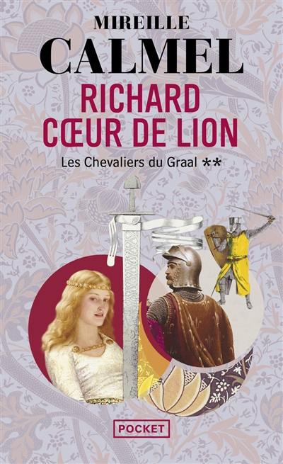 Richard Coeur de Lion. Vol. 2. Les chevaliers du Graal