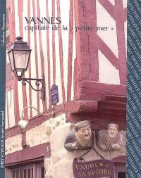 Vannes : capitale de la petite mer