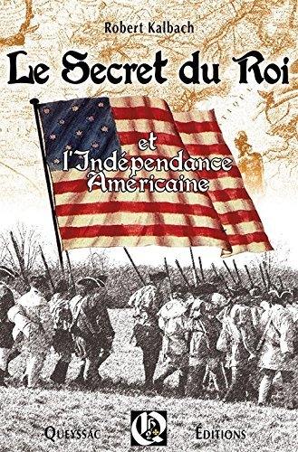 Le Secret du roi et l'indépendance américaine : roman historique
