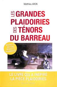 Les grandes plaidoiries des ténors du barreau : quand les mots peuvent tout changer