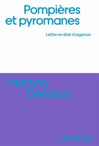 Pompières et pyromanes : lettre en état d'urgence