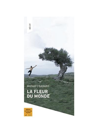 La fleur du monde : récit