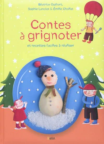 Contes à grignoter : et recettes faciles à réaliser