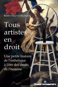 Tous artistes en droit : une petite histoire de l'esthétique à l'ère des droits de l'homme