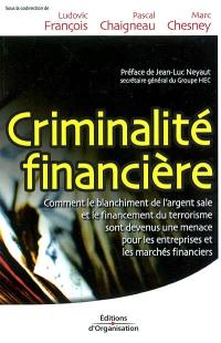 Criminalité financière : le blanchiment de l'argent sale et le financement du terrorisme passent aussi par les entreprises