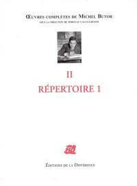 Oeuvres complètes de Michel Butor. Vol. 2. Répertoire 1