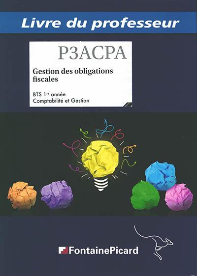 Gestion des obligations fiscales BTS 1re année comptabilité et gestion : processus 3 : livre du professeur