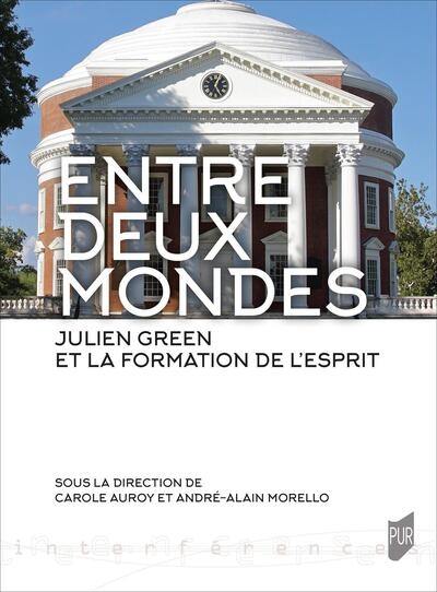 Entre deux mondes : Julien Green et la formation de l'esprit