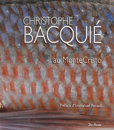 Christophe Bacquié au Monte Cristo