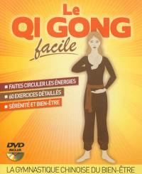 Le qi gong facile : la gymnastique chinoise du bien-être