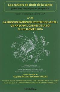 Cahiers de droit de la santé (Les), n° 24. La modernisation du système de santé : un an d'application de la loi du 26 janvier 2016