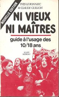 Ni vieux ni maîtres : guide à l'usage des 10-18 ans