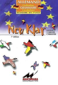 Neu klar : allemand, civilisation, grammaire, vocabulaire : secondaire, BTS, 1er cycle