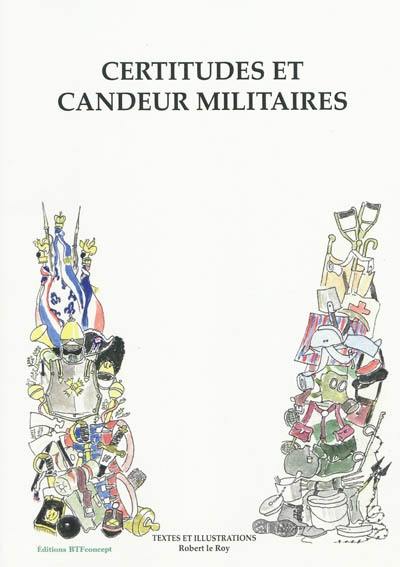 Certitudes et candeur militaires