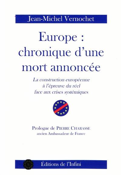 Europe : chronique d'une mort annoncée : la construction européenne à l'épreuve du réel face aux crises systémiques