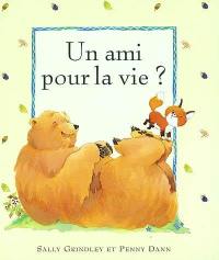 Un ami pour la vie ?