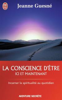 La conscience d'être ici et maintenant : incarner la spiritualité au quotidien