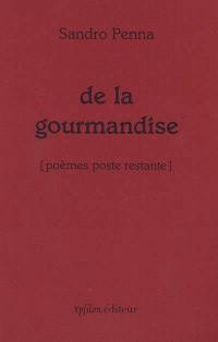 De la gourmandise : poèmes poste restante