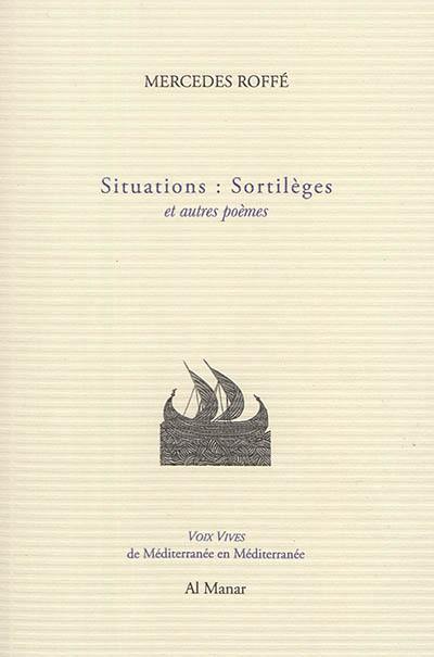 Situations : sortilèges : et autres poèmes