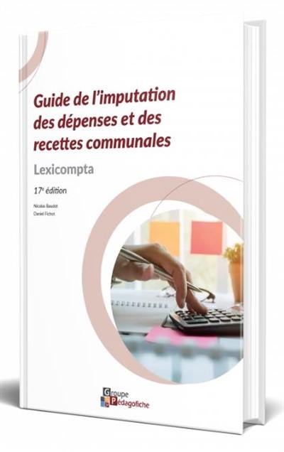 Guide de l'imputation des dépenses et des recettes communales : lexicompta