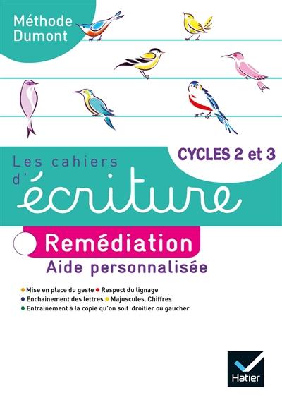 Les cahiers d'écriture cycles 2 et 3 : remédiation : aide personnalisée