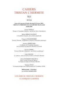 Cahiers Tristan L'Hermite, n° 41. Tristan L'Hermite et l'Académie française (1648-1655) : actes de la journée d'études du jeudi 21 février 2019