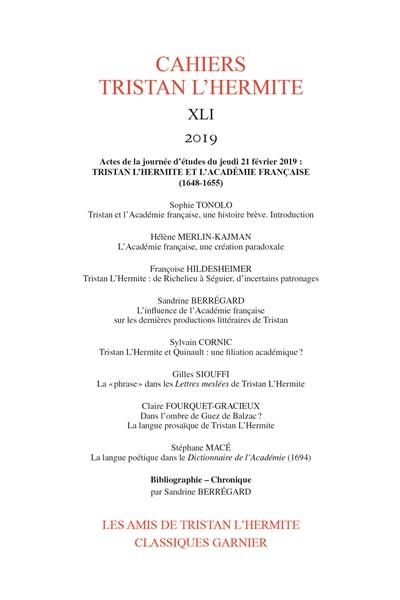 Cahiers Tristan L'Hermite, n° 41. Tristan L'Hermite et l'Académie française (1648-1655) : actes de la journée d'études du jeudi 21 février 2019